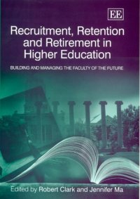 cover of the book Recruitment, Retention And Retirement in Higher Education: Building And Managing The Faculty Of The Future