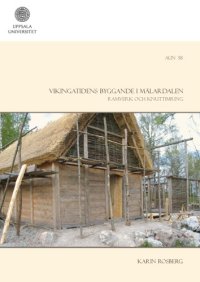 cover of the book Vikingatidens byggande i Malardalen : ramverk och knuttimring