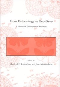 cover of the book From Embryology to Evo-Devo: A History of Developmental Evolution (Dibner Institute Studies in the History of Science and Technology)