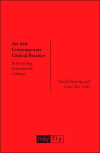 cover of the book Art and Contemporary Critical Practice: Reinventing Institutional Critique