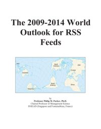 cover of the book The 2009-2014 World Outlook for RSS Feeds