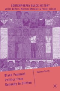 cover of the book Black Feminist Politics from Kennedy to Clinton (Contemporary Black History)