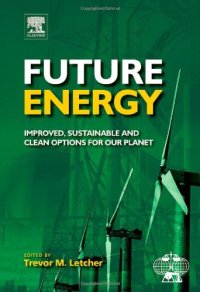 cover of the book Future Energy: Improved, Sustainable and Clean Options for our Planet