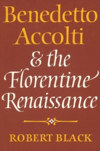 cover of the book Benedetto Accolti and the Florentine Renaissance