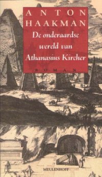 cover of the book De onderaardse wereld van Athanasius Kircher (Meulenhoff editie) (Dutch Edition)