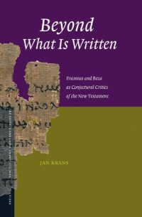 cover of the book Beyond What Is Written: Erasmus and Beza as Conjectural Critics of the New Testament (New Testament Tools and Studies)