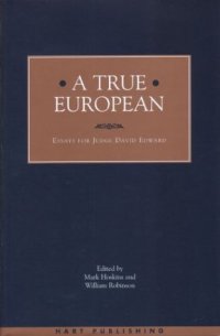 cover of the book A True European: Essays for Judge David Edward