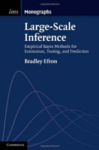 cover of the book Large-Scale Inference: Empirical Bayes Methods for Estimation, Testing, and Prediction (Institute of Mathematical Statistics Monographs)