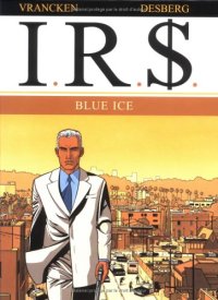 cover of the book I.R.$., tome 3 : Blue ice