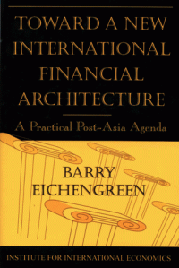 cover of the book Toward a New International Financial Architecture: A Practical Post-Asia Agenda