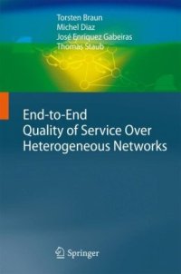 cover of the book End-to-End Quality of Service Over Heterogeneous Networks