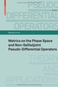 cover of the book Metrics on the Phase Space and Non-Selfadjoint Pseudo-Differential Operators (Pseudo-Differential Operators: Theory and Applications)