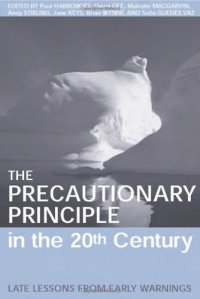 cover of the book The Precautionary Principle in the 20th Century: Late Lessons from Early Warnings