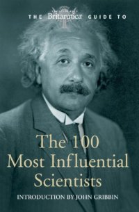 cover of the book Britannica Guide to 100 Most Influential Scientists (Britannica Guides)