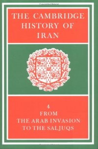 cover of the book The Cambridge History of Iran, Volume 4: From the Arab Invasion to the Saljuqs