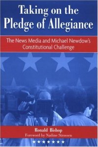 cover of the book Taking on the Pledge of Allegiance: The Media and Michael Newdow's Constitutional Challenge