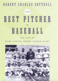 cover of the book The Best Pitcher in Baseball: The Life of Rube Foster, Negro League Giant