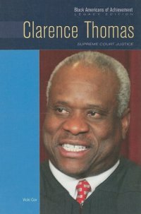 cover of the book Clarence Thomas: Supreme Court Justice: Legacy Edition (Black Americans of Achievement)