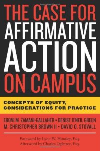 cover of the book The Case for Affirmative Action on Campus: Concepts of Equity, Considerations for Practice