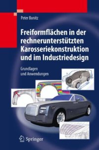 cover of the book Freiformflächen in der rechnerunterstützten Karosseriekonstruktion und im Industriedesign: Grundlagen und Anwendungen