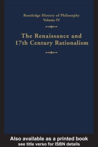 cover of the book Routledge History of Philosophy, Volume IV: Renaissance and Seventeenth-Century Rationalism