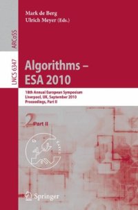 cover of the book Algorithms – ESA 2010: 18th Annual European Symposium, Liverpool, UK, September 6-8, 2010. Proceedings, Part II