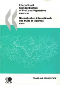 cover of the book International Standardisation of Fruit and Vegetables: Kiwifruit - Normalisation internationale des fruits et legumes: Kiwis