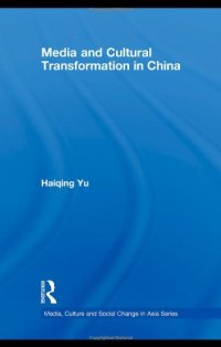 cover of the book Media and Cultural Transformation in China (Media, Culture and Social Change in Asia Series)