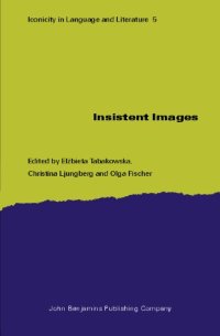 cover of the book Insistent Images (Iconicity in Language and Literature, Volume 5)