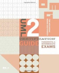 cover of the book UML 2 Certification Guide: Fundamental & Intermediate Exams (The MK OMG Press)