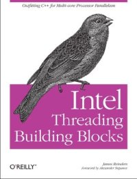 cover of the book Intel Threading Building Blocks: Outfitting C++ for Multi-core Processor Parallelism