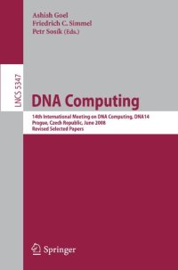 cover of the book DNA Computing: 14th International Meeting on DNA Computing, DNA 14, Prague, Czech Republic, June 2-9, 2008. Revised Selected Papers