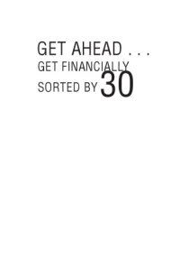 cover of the book Get Ahead...Get Financially Sorted by 30: The New Zealand Way