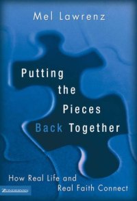 cover of the book Putting the Pieces Back Together: How Real Life and Real Faith Connect