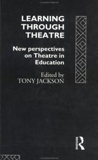 cover of the book Learning Through Theatre: New Perspectives on Theatre in Education