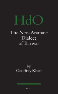 cover of the book The Neo-Aramaic Dialect of Barwar, 3 Volumes (Handbook of Oriental Studies)