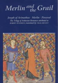 cover of the book Merlin and the Grail: Joseph of Arimathea, Merlin, Perceval: The Trilogy of Arthurian Prose Romances attributed to Robert de Boron (Arthurian Studies) (v. 48)