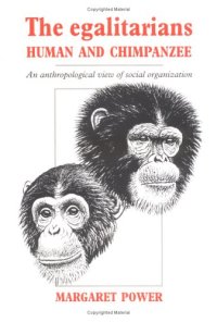 cover of the book The Egalitarians - Human and Chimpanzee: An Anthropological View of Social Organization