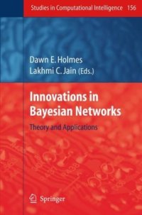 cover of the book Innovations in Bayesian Networks: Theory and Applications