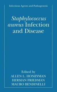 cover of the book Staphylococcus Aureus : Infection and Disease (Infectious Agents and Pathogenesis) (Infectious Agents and Pathogenesis)