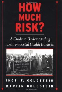 cover of the book How Much Risk?: A Guide to Understanding Environmental Health Hazards