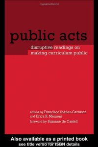 cover of the book Public Acts: Disruptive Readings on Making Curriculum Public