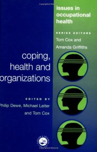 cover of the book Coping, Health and Organizations (Issues in Occupational Health Series)