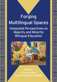 cover of the book Forging Multilingual Spaces: Integrated Perspectives on Majority and Minority Bilingual Education (Bilingual education and Bilingualism)