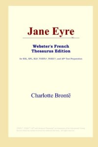 cover of the book Jane Eyre (Webster's French Thesaurus Edition)