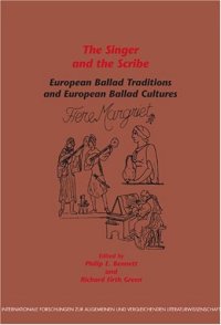 cover of the book The Singer and the Scribe: European Ballad Traditions and European Ballad Cultures (Internationale Forschungen zur Allgemeinen und Vergleichenden Literaturwissenschaft 75)