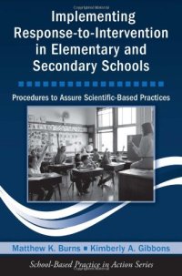 cover of the book Implementing Response-to-Intervention in Elementary and Secondary Schools: Procedures to Assure Scientific-Based Practices (School-Based Practice in Action)