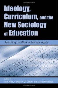 cover of the book Ideology, Curriculum, and the New Sociology of Education: Revisiting the Work of Michael Apple