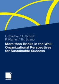 cover of the book More than Bricks in the Wall: Organizational Perspectives for Sustainable Success: A tribute to Professor Dr. Gilbert Probst