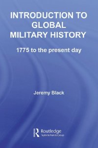 cover of the book Introduction to Global Military History: 1750 to the present day